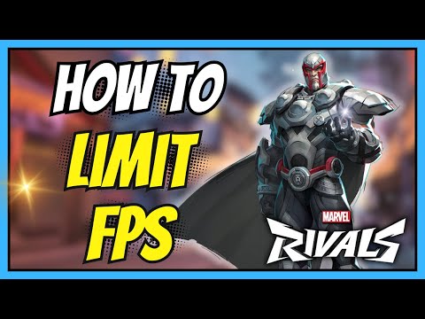 How to Limit FPS in Marvel Rivals | Easy Full Guide