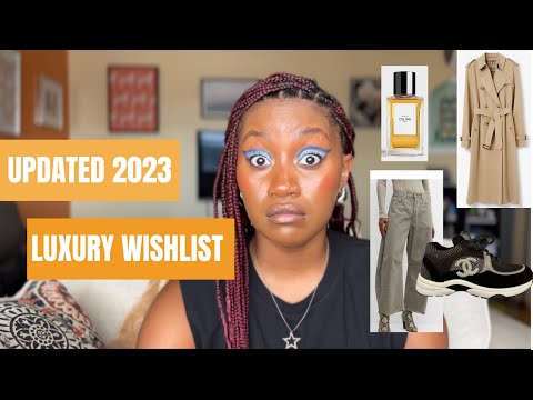 Updated 2023 Luxury Wishlist!