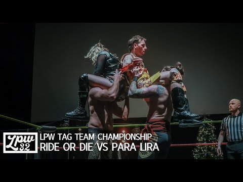 Ride or Die vs. Para Lira ⎸ LPW 32: Anyway, Here's Wonderwall [FULL MATCH]