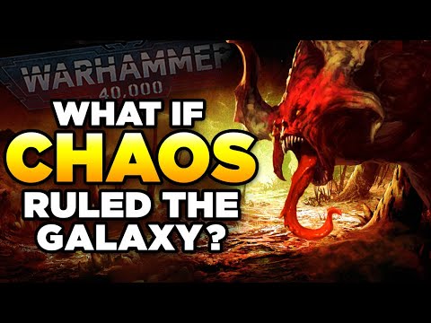 WHAT IF CHAOS RULED THE 40K GALAXY? | WARHAMMER 40,000 LORE / SPECULATION