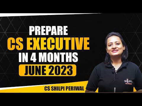 4 Months Study Plan For CS Executive June 2023 | Shilpis Academy