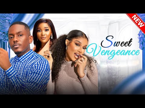 SWEET VENGEANCE - TIMINI EGBUSON, SANDRA OKUNZUWA, ALEX ONYI, BEN TOUITOU | 2024 Nigerian Love Movie