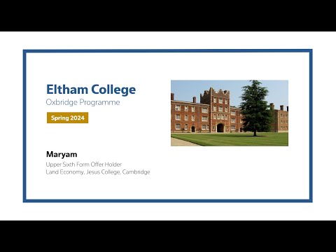 My Oxbridge Journey - Maryam (2024)