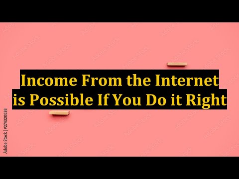 Income From the Internet is Possible If You Do it Right