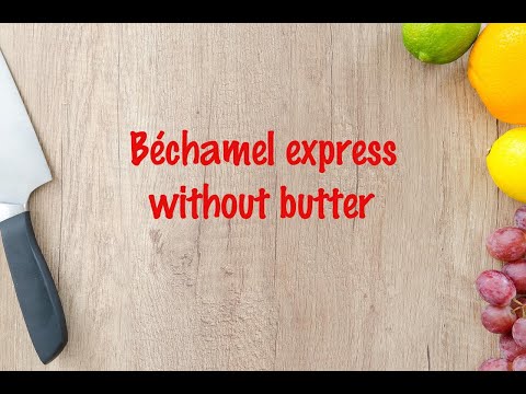 How to cook - Béchamel express without butter