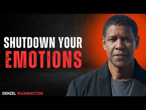 SHUTDOWN YOUR EMOTIONS | DENZEL WASHINGTON | MOTIVATION | #MentalToughness #MotivationalSpeech