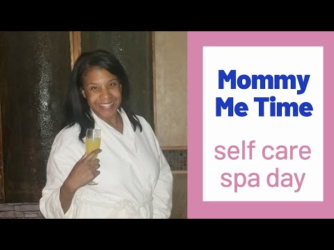 Mommy Me Time | Self Care Spa Day