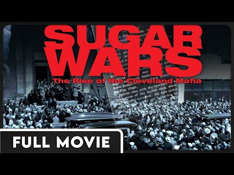 Sugar Wars - The Rise of the Cleveland Mafia - Award Winning Documentary