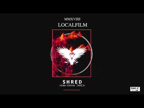 LOCALFILM - SHRED ( DEMO version TAKE 2 )