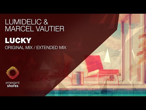 Lumidelic & Marcel Vautier  - Lucky [Emergent Shores]