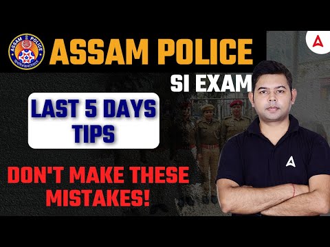 Assam Police Preparation | Assam Police SI Exam Last 5 Days Tips | Don't Make These Mistakes