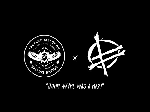 The Halluci Nation X F--ked Up - John Wayne Was a Nazi (Official Audio)