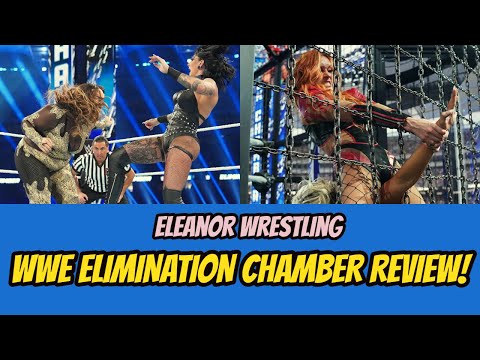 WWE Elimination Chamber 2024 Review | Eleanor Wrestling