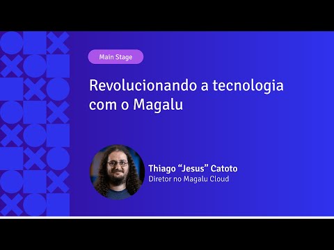 Revolucionando a tecnologia com o Magalu | Thiago "Jesus" Catoto | APIX 2024