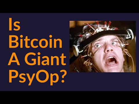 Is Bitcoin A Giant PsyOp?