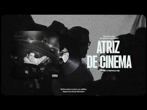 Atriz de Cinema - MC PH (Fepache) ''OCDM''