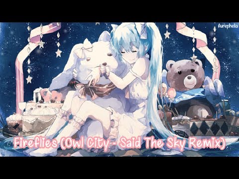 Nightcore - Fireflies「Owl City - Said The Sky Remix」