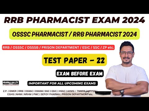 TEST - 22 / PHARMACIST EXAM PREPARATION / OSSSC PHARMACIST / RRB PHARMACIST EXAM 2024 / SSC / DSSSB