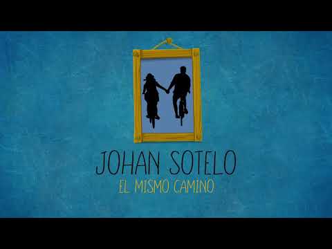 Johan Sotelo - El Mismo Camino (Lyric Video)