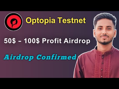 50$ - 100$ Profit Testnet Crypto Airdrop | Optopia Testnet Airdrop | online free income bd |