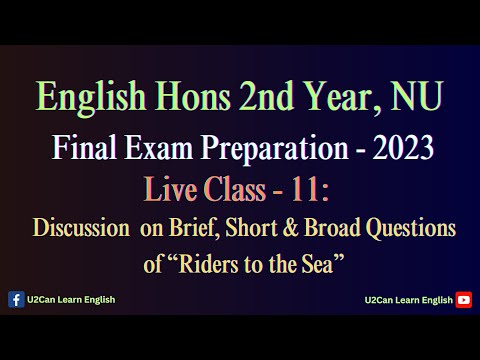 Live Class -11।। Brief, Short and Broad Questions of Riders to the Sea।। Final Exam 2023 Preparation