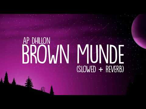 Brown Munde (Lyrics) - AP Dhillon  (Slowed +Reverb)