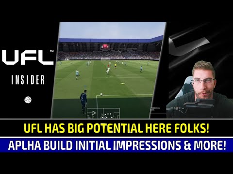 [TTB] UFL BRAND NEW GAMEPLAY IMPRESSIONS! - DRIBBLING LOOKS PROMISING, DEFENDING MORE MANUAL & MORE!