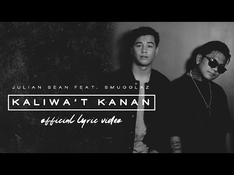 Kaliwa't Kanan | Julian Sean Featuring Smugglaz