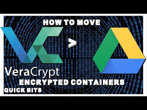 VeraCrypt | How To Move Encrypted Containers | Google Drive