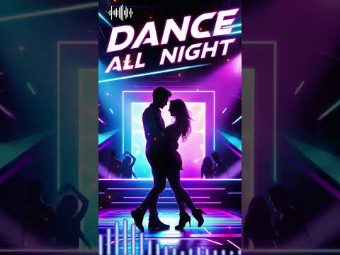 Dance All Night - Best Dance Song #dancemusic   #trendingsong #newpopmusic #dancegenre #popmuisc