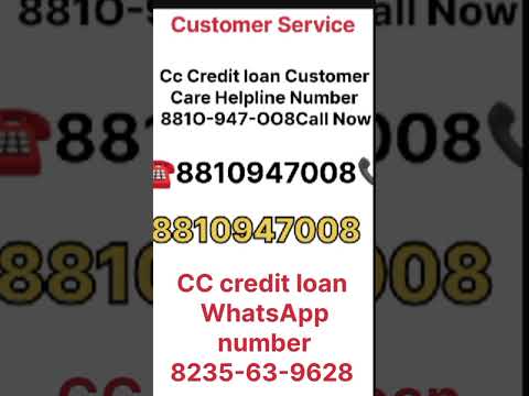 Cc credit loan customer // care number new loan app 7 day CC credit loan app service number