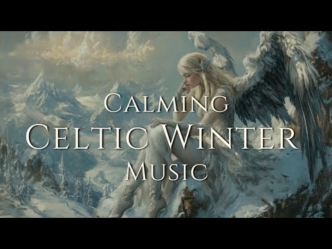 Winter Angel’s Reflection – Calming Celtic Fantasy Music for Inner Peace and Reflection