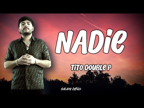 Tito Double P - Nadie