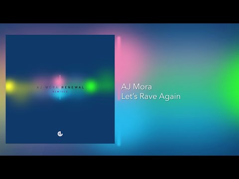 AJ Mora - Lets Rave Again