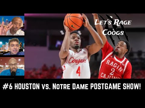 Let's Rage Coogs: #6 Houston Cougars basketball vs. Notre Dame postgame show!