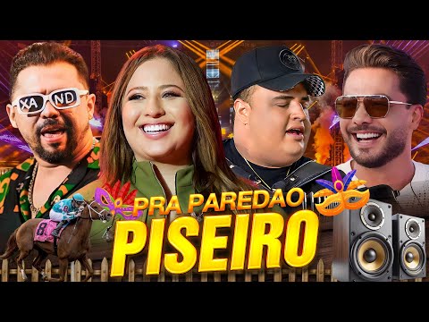 PISEIRO PRA PAREDÃO 2024 - MARI FERNANDEZ, TARCISIO DO ACORDEON, WESLEY SAFADÃO, NATTAN, XAND AVIÃO