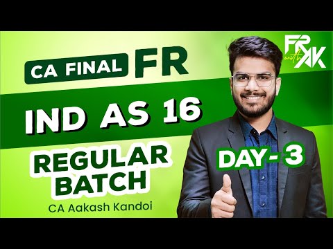 Day 03 - IND AS 16 | CA Final FR Regular Full Course | CA Aakash Kandoi