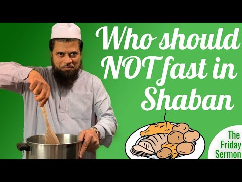 Who should NOT Fast in Shabaan