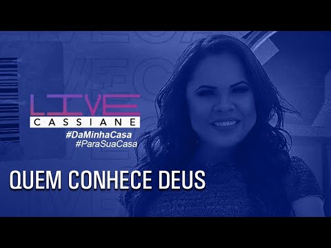 Cassiane | Quem Conhece Deus (Ao Vivo) #Live1