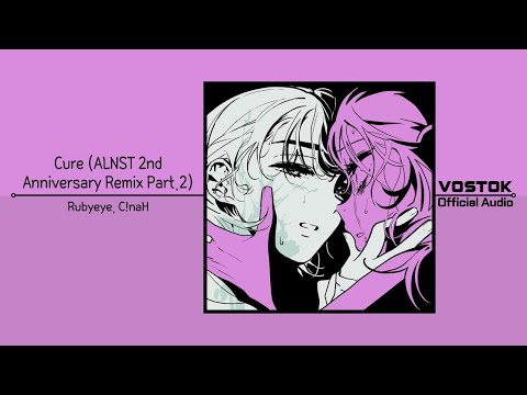 [OA] Rubyeye, C!naH - Cure (ALNST 2nd Anniversary Remix Part.2) | Official Audio