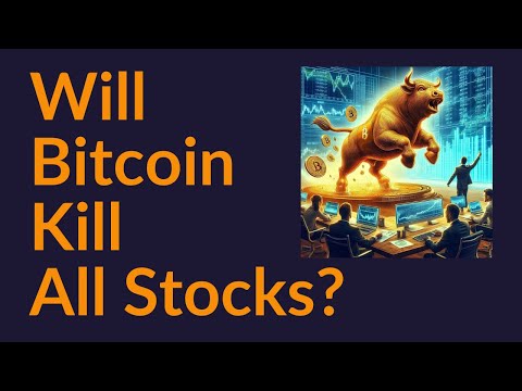 Will Bitcoin Kill All Stocks?