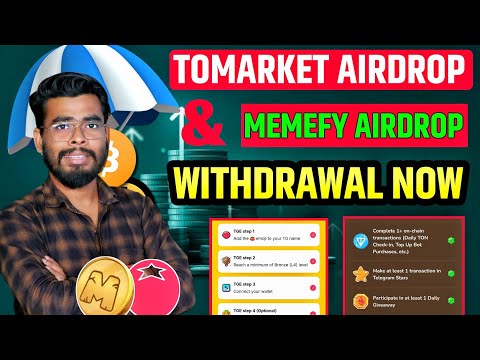 Tomarket Airdrop | MemeFi Airdrop | Tomarket Withdrawal & Listing date