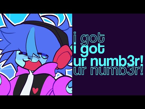 I GOT UR NUMB3R || ORIGINAL ANIMATION MEME