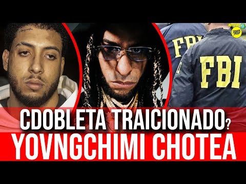 YOVNGCHIMI CHOTEA A CDOBLETA!? CDOBLETA TRAICIONADO!?