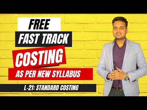 Ca Inter Costing Fastrack Batch for May 2024 Attempt| Lecture 21| Standard Costing