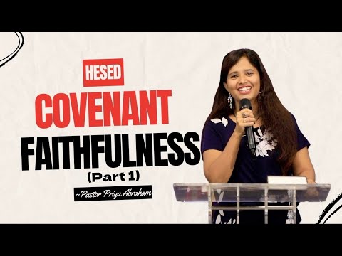 Covenant Faithfulness - Part 1 (Full Msg) | Pastor Priya Abraham