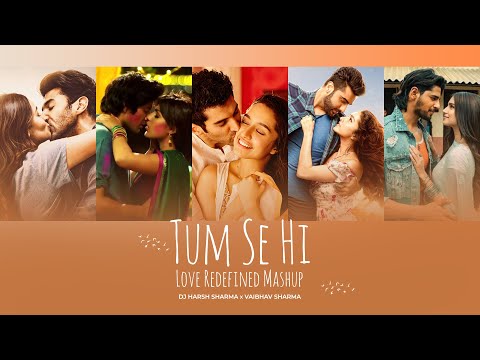 Tum Se Hi | Unconditional Love Mashup Ankit Tiwari | DJ HARSH SHARMA X SUNIX THAKOR X VAIBHAV SHARMA