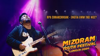 RPA CHHAKCHHUAK - ENGTIA AWM THEI NGE? | MIZORAM YOUTH FESTIVAL LUNGLEI 2024 |