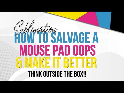 Fixing Sublimation Mistakes - Sublimation Mouse Pad