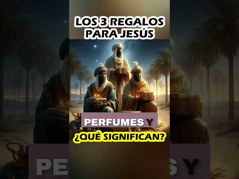 ¿Qué significan los 3 REGALOS que le dieron los MAGOS a Jesús?